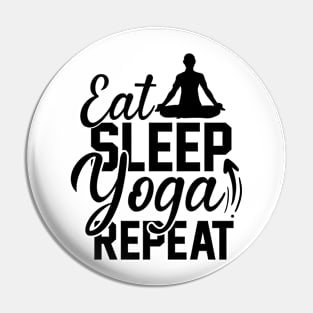 Eat sleep yoga repeat Pin