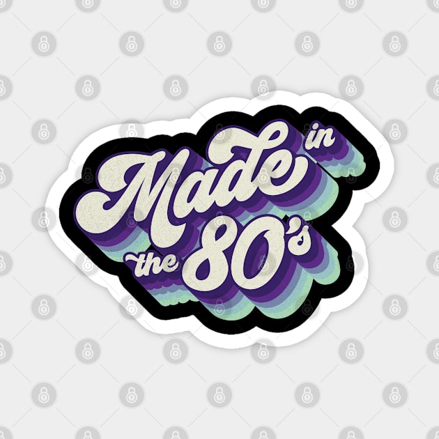 Made in the 80's Magnet by Cre8tiveTees