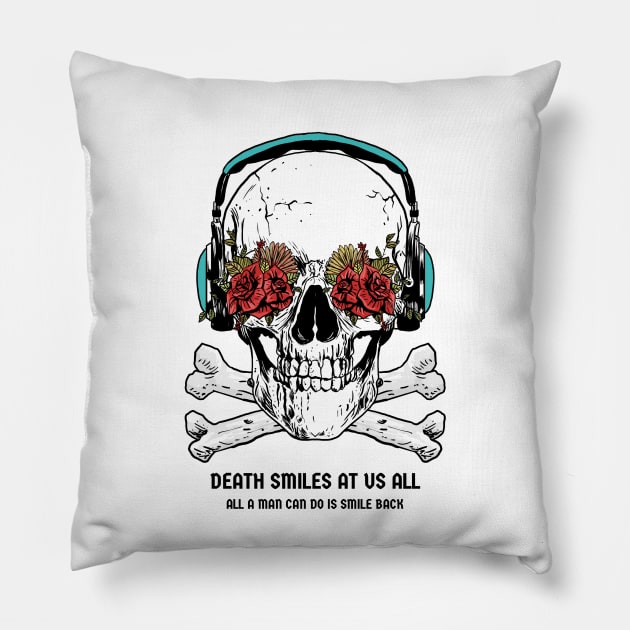 Death Smiles at Us All, All a Man Can Do Is Smile Back Skull – Stoic Pillow by Autonomy Prints