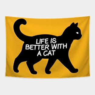 Life is better with a cat Tapestry