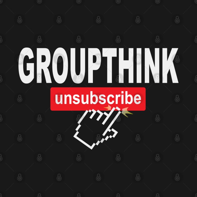 Groupthink Unsubscribe by Rosemarie Guieb Designs