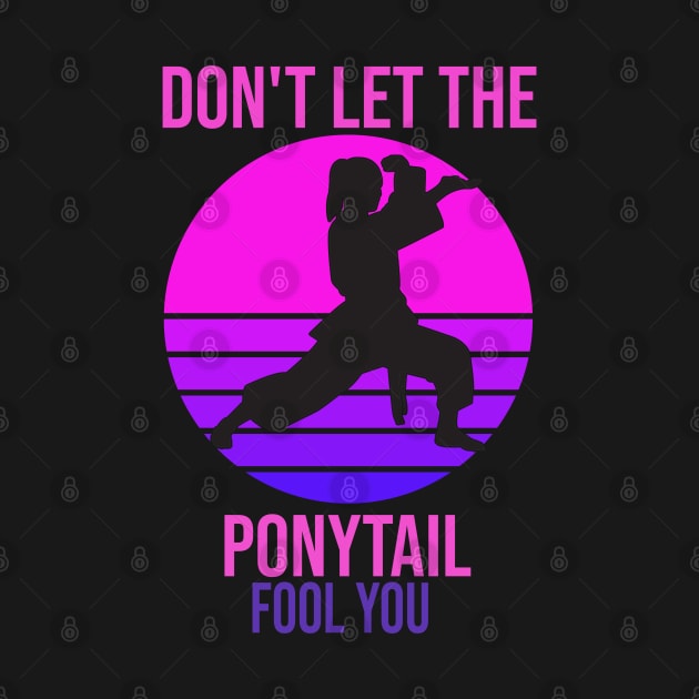 dont let the ponytail fool you by Jandjprints