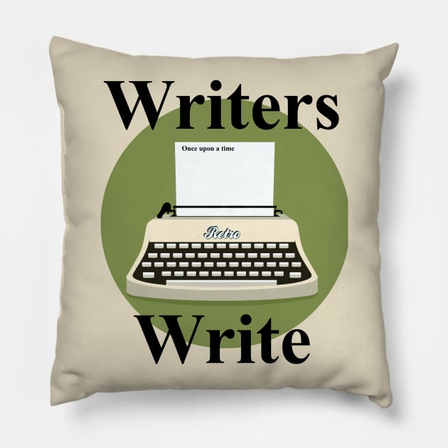 Writers write Pillow by MessageOnApparel