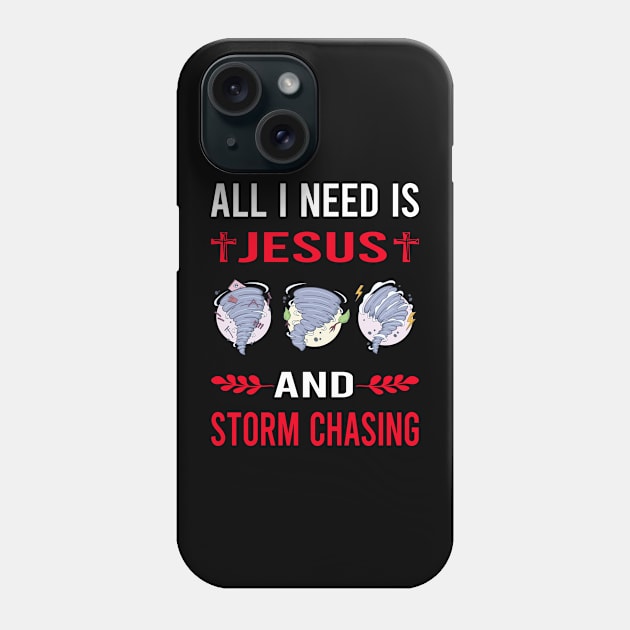 I Need Jesus And Storm Chasing Chaser Stormchasing Stormchaser Phone Case by Good Day