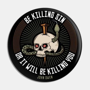 Be killing sin or it will be killing you Pin