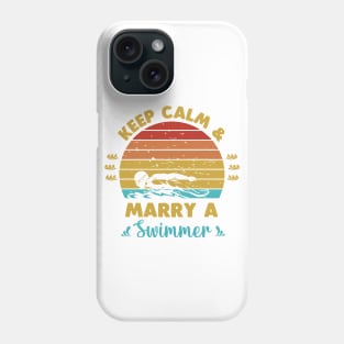 Keep calm and marry a swimmer Phone Case