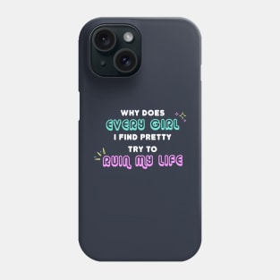 Ruin My Life Phone Case