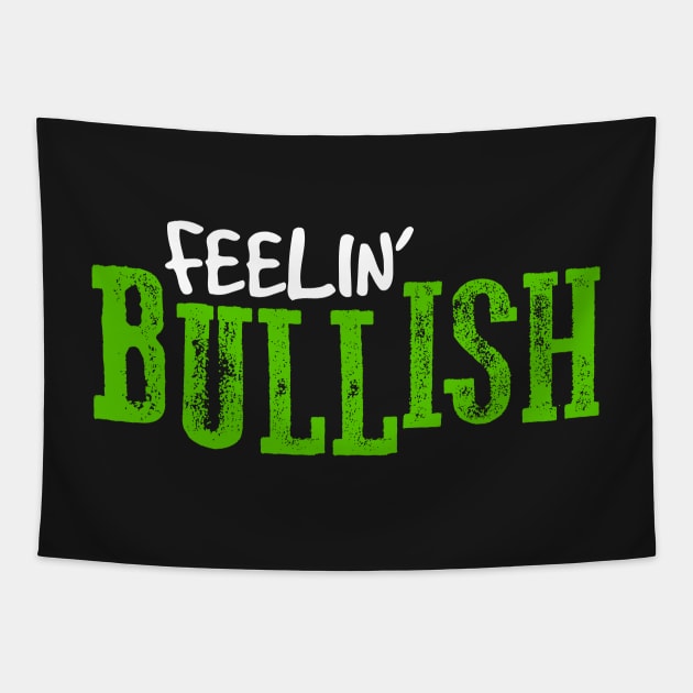 Feelin' BULLISH! Tapestry by MyMadMerch