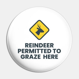 Reindeer Permitted to Graze Here! Grey Pin