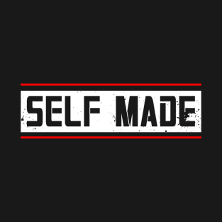 Self Made T-Shirt