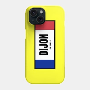 Dijon City in French Flag Colors Phone Case