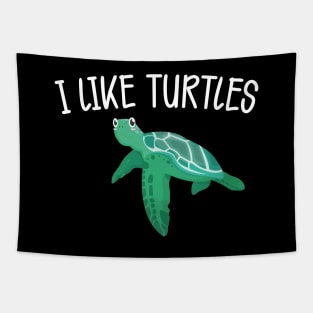 Turtle - I like turtles Tapestry