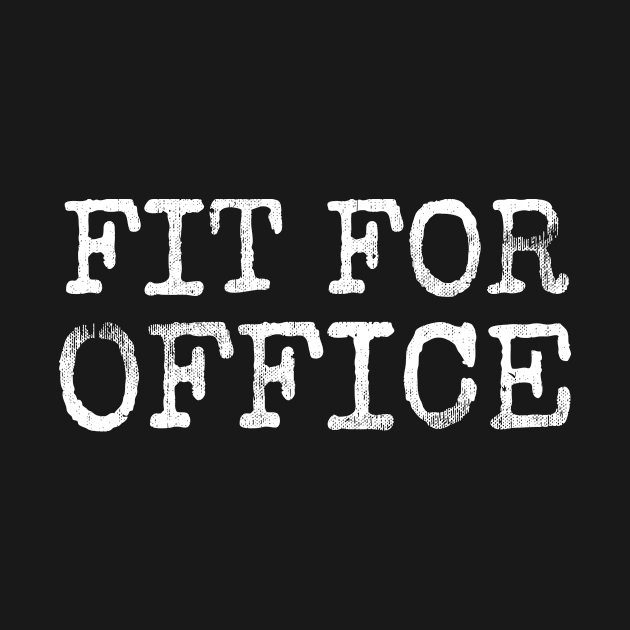 Fit for Office by mivpiv