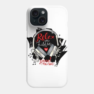 Relax and listen to good music, fashion quote design. Phone Case