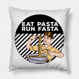 Eat Pasta Run Fasta Pillow