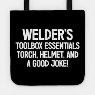 Welder's Toolbox Essentials Torch, Helmet, and a Good Joke! Tote