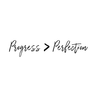 Progress Over Perfection T-Shirt