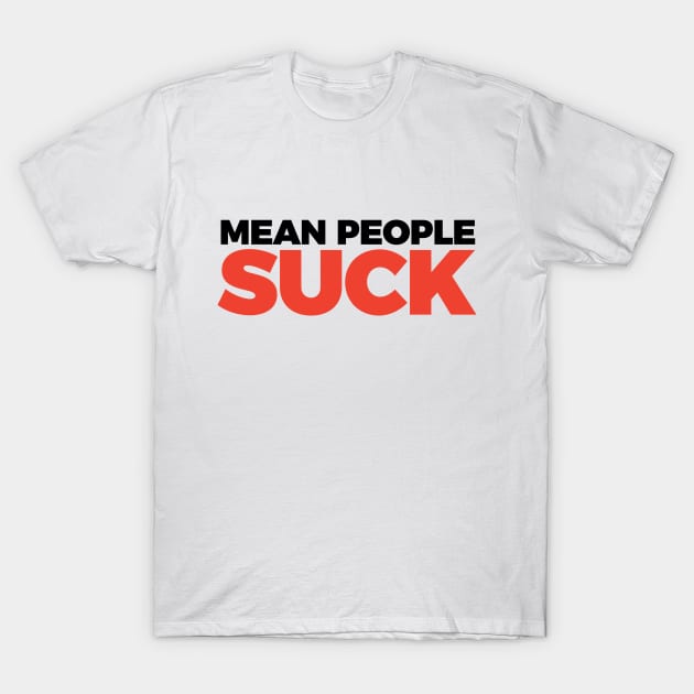Mean People Suck - Kindness Shirt, Bullying Shirt Mean People Suck - Kindness Shirt, Bullying Shirt