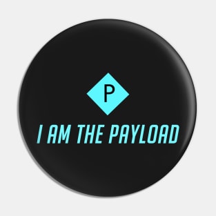 I Am The Payload Pin