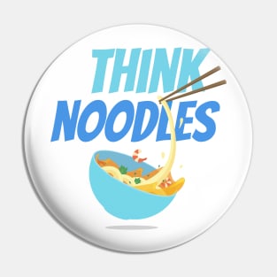 think noodles Pin