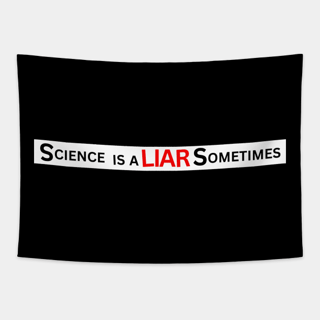 Science Is A Liar Sometimes Tapestry by Spatski