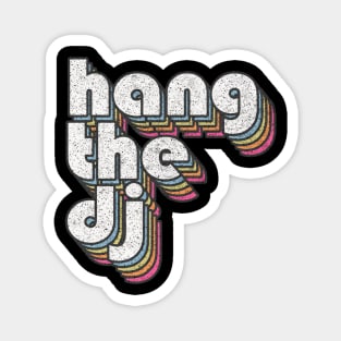 Hang The DJ / 80s Lyrics Typography Design Magnet