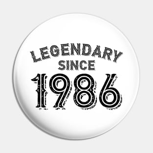 Legendary Since 1986 Pin