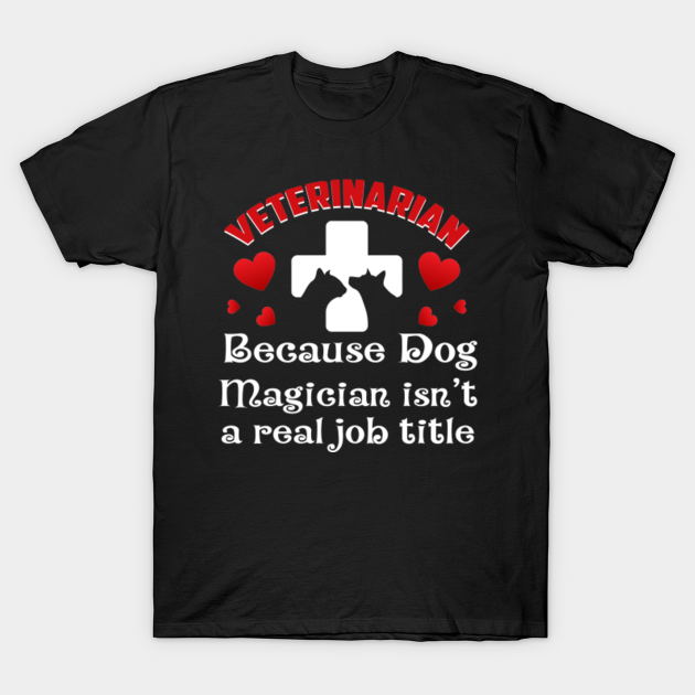 Discover Funny Veterinarian Vet Tech Gift Shirt - Veterinarian - T-Shirt