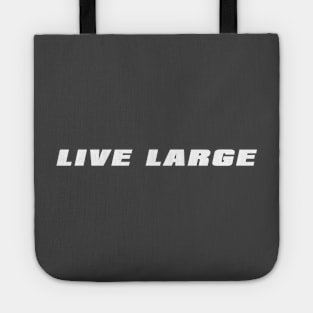 Live Large Tote