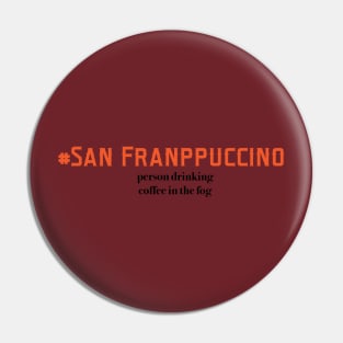 San Franppuccino Pin