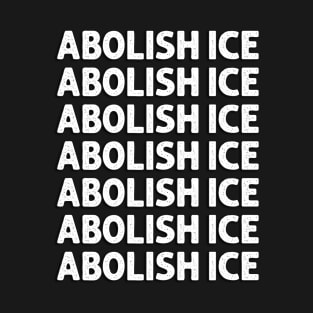 Abolish Ice Human Rights movement Equality for ALL Power to the People T-Shirt