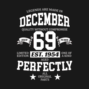 Legends Are Made In December 1954 69 Years Old Limited Edition 69th Birthday T-Shirt