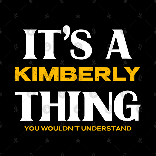It's a Kimberly Thing You Wouldn't Understand by Insert Name Here