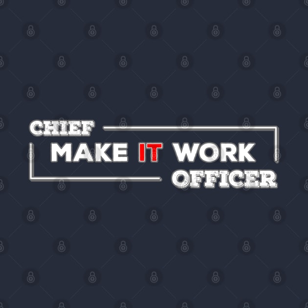 Chief Make IT Work Officer (white text) by Introvert