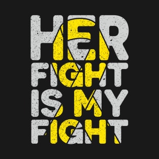 Her Fight is My Fight Bone Cancer Sarcoma Awareness T-Shirt