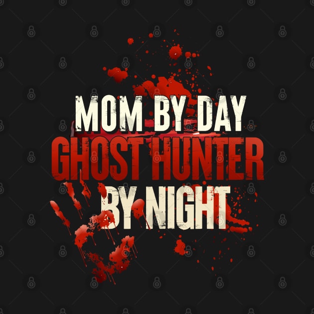 Mom Ghost Hunter by ShirtsShirtsndmoreShirts