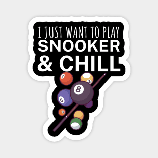 I just want to play snooker and chill Magnet