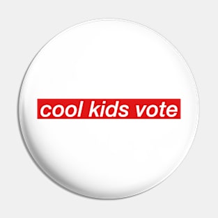 cool kids vote Pin