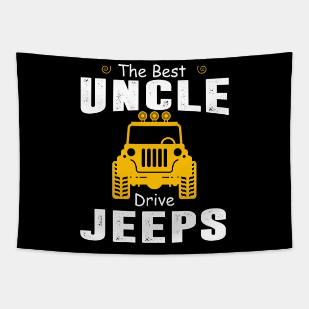 The Best Uncles Drive Jeeps Jeep Lover Tapestry by Liza Canida