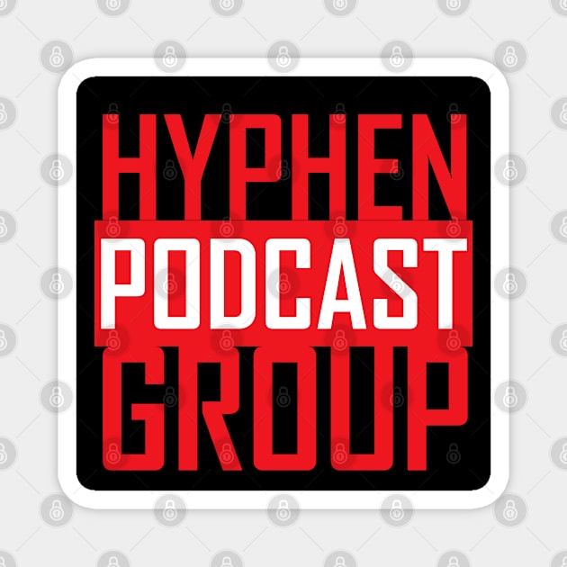 Hyphen Podcast Group MCG Magnet by Hyphen Universe