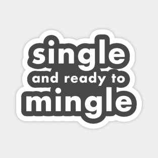 single and ready to mingle Magnet