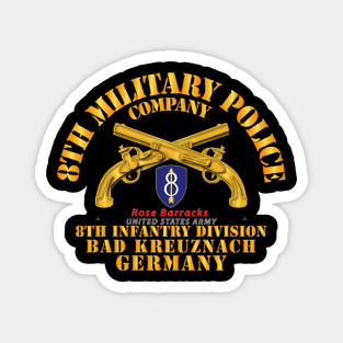 8th MP Company - 8th ID - Bad Kreuznach Germany Magnet