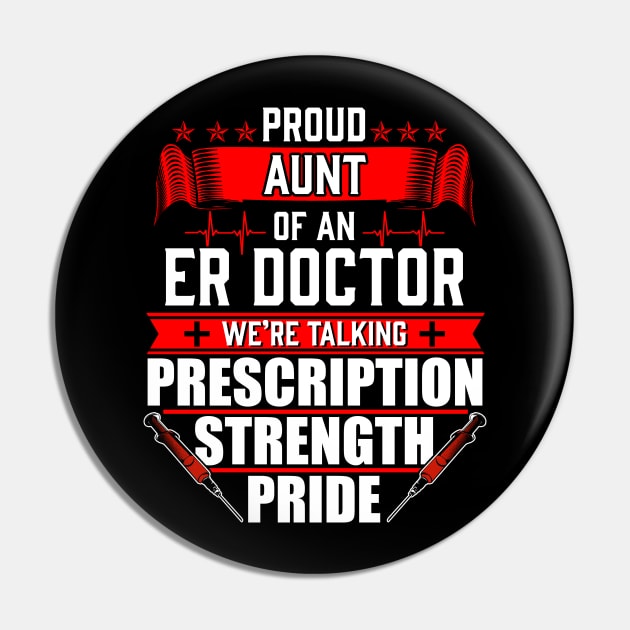 Proud Aunt of an Emergency Room ER Doctor Pin by Contentarama