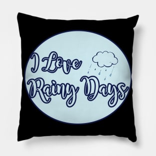 I Love Rainy Days Pillow
