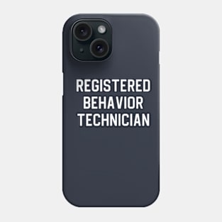 Funny Behavior Technician Gift Registered Behavior Technician Phone Case