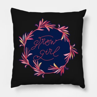 Grow Girl - positive motivational quote in deep blue Pillow