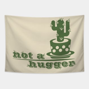 Not a hugger cactus funny saying Tapestry