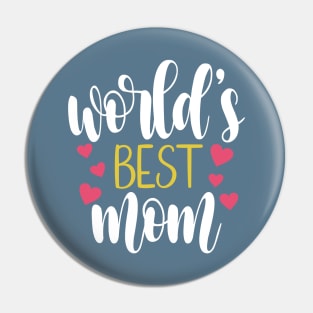 World's Best Mom Mother's Day Inspirational Quote Pin