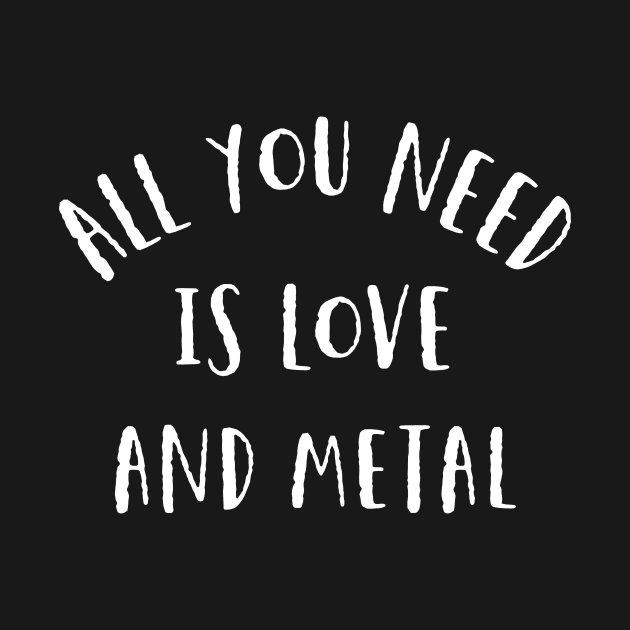 Love and Metal by MessageOnApparel