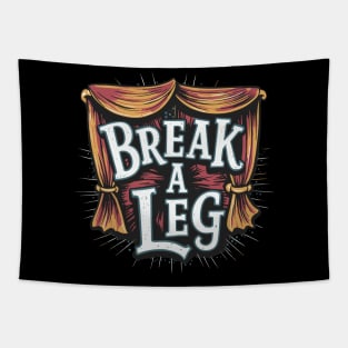 Break a leg Tapestry